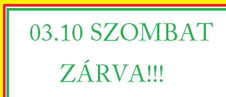 MÁRCIUS 10-ÉN, SZOMBATON ZÁRVA LESZÜNK