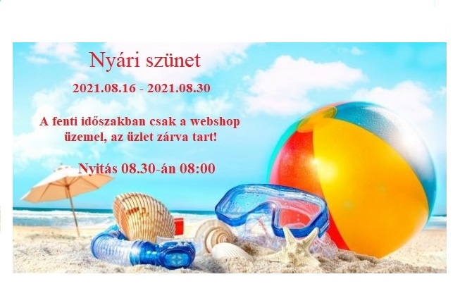 Nyári szünet 08.16-tól 08.30-ig! Csak a webshop üzemel!